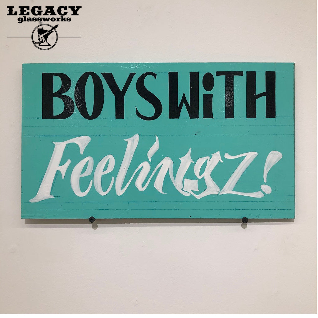 Ensue "boys With Feelings" Painted Sign